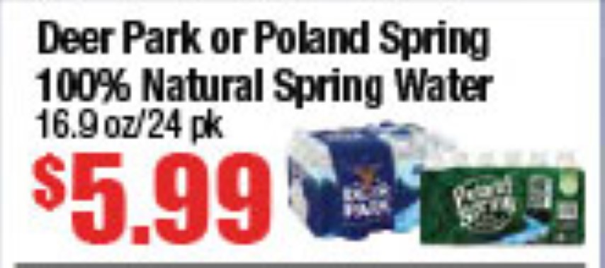 Deer Park or Poland Spring 100% Natural Spring Water